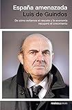 Image de España amenazada: De cómo evitamos el rescate y la economía recuperó el crecimiento