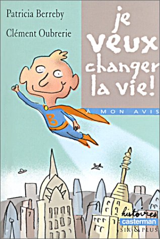 couverture de : Je veux changer la vie !
