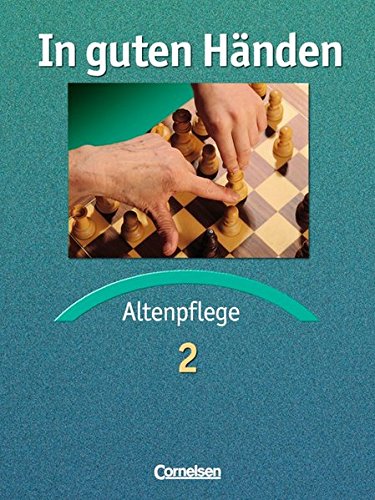 Download In guten Händen - Altenpflege - Bisherige Ausgabe: In guten Händen - Band 2 Download In guten Händen - Altenpflege - Bisherige Ausgabe: In guten Händen - Band 2