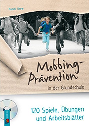 Download Mobbing-Prävention in der Grundschule: 120 Spiele, Übungen und Arbeitsblätter