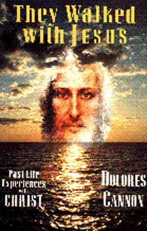 They Walked With Jesus: Past Life Experience With Christ: Past Life Experiences with Christ