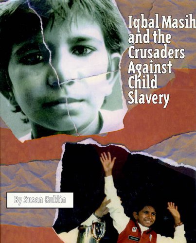 Iqbal Masih and the Crusaders Against Child Slavery (English Edition)