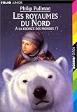 A la croisée des mondes, tome 1 : Les Royaumes du Nord