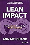 Lean Impact: How to Innovate for Radically Greater Social Good by 