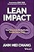 Lean Impact: How to Innovate for Radically Greater Social Good by 