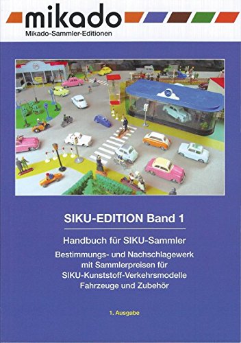 Preisvergleich Produktbild Mikado SIKU-Edition Band 1. Handbuch für SIKU-Sammler