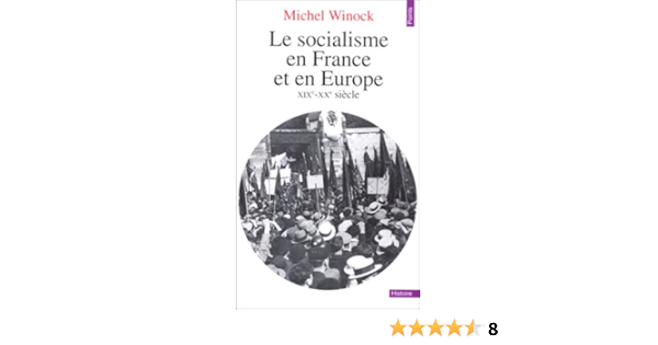 Amazon Fr Le Socialisme En France Et En Europe Xixe Xxe Siecle Winock Michel Livres