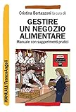 Image de Gestire un negozio alimentare. Manuale con suggerimenti pratici: Manuale con suggerim