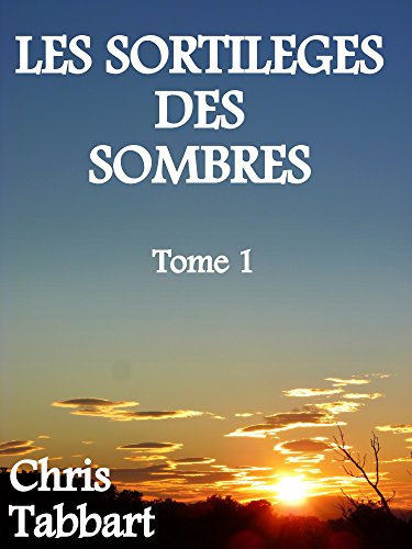 LES SORTILÈGES DES SOMBRES: Tome 1 gratuit