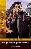 La passion pour alibi