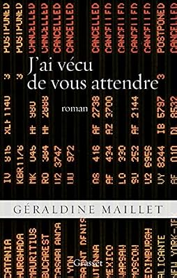 J'ai vécu de vous attendre: roman