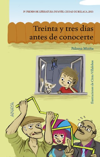 Treinta y tres días antes de conocerte (LITERATURA INFANTIL (611 años)Premio Ciudad de Málaga)