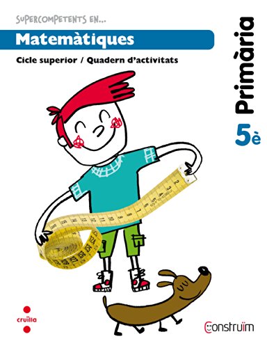 Download Supercompetents en... Matemàtiques. 5 Primària. Construïm. Quadern - 9788466134835 Download Supercompetents en... Matemàtiques. 5 Primària. Construïm. Quadern - 9788466134835