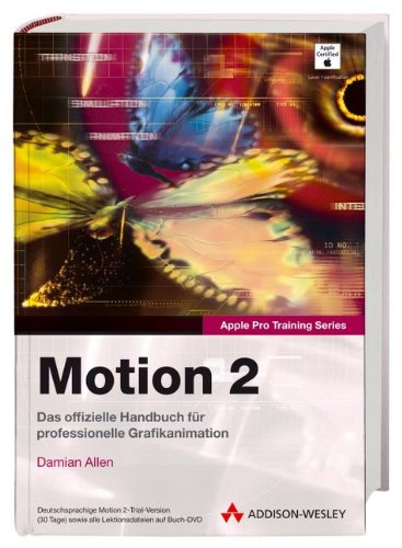 Motion 2. Das offizielle Handbuch für professionelle Grafikanimation, m. DVD-ROM