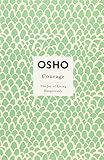 Courage: The Joy of Living Dangerously (Insights for a New Way of Living) by 
