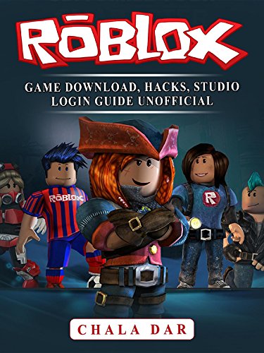 Roblox Game Download Hacks Studio Login Guide Unofficial Ebook - follow the author