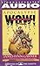 Apocalypse Wow!: A Memoir for the End of Time by 