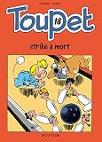 Toupet strike à mort