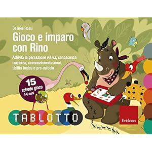 Gioco e imparo con Rino. Attività di percezione visiva, conoscenza corporea, riconoscimento suoni, abilità logica e pre-calcolo. Con 15 schede gioco 4-6 anni Gioco e imparo con Rino. Attività di percezione visiva, conoscenza corporea, riconoscimento suoni, abilità logica e pre-calcolo. Con 15 schede gioco 4-6 anni