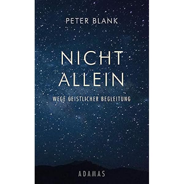 Nicht Allein Wege Geistlicher Begleitung Amazon De Blank Peter Bucher