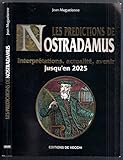 Les prédictions de Nostradamus : Interprétations, actualité, avenir jusqu'en 2025