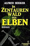 Image de Im Zentaurenwald der Elben (Elbenkinder 5 / Elben-Saga 8 ) (Alfred Bekker's Elbenkinder)