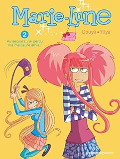 jaquette livre Marie Lune - Tome 02: Au secours, j'ai perdu ma meilleure amie !