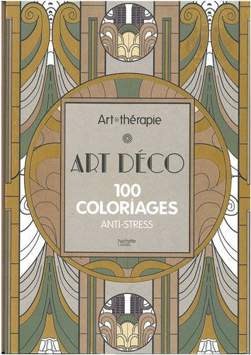 Download Art Therapy Art Deco & Art Nouveau: 100 Designs Colouring in and Relaxation
