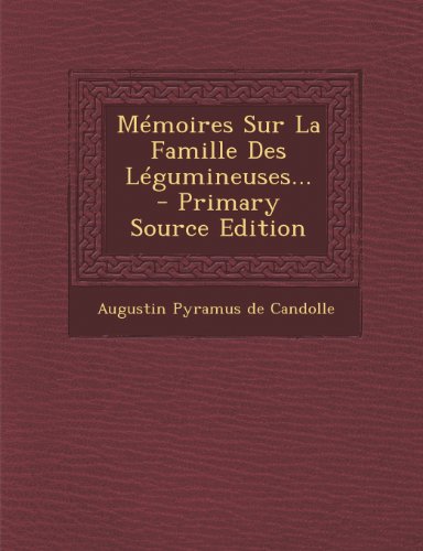 Preisvergleich Produktbild Memoires Sur La Famille Des Legumineuses.
