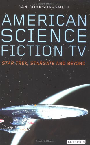American Science Fiction TV: "Star Trek", "Stargate" and Beyond (Popular TV Genres)