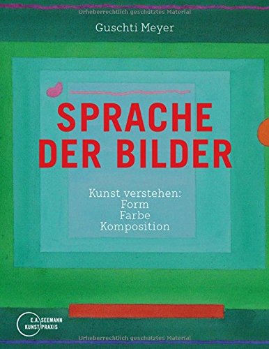 Download Sprache der Bilder: Kunst verstehen: Form, Farbe, Komposition Download Sprache der Bilder: Kunst verstehen: Form, Farbe, Komposition