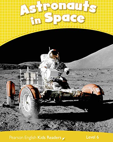 Level 6: Astronauts in Space CLIL (Pearson English Kids Readers)