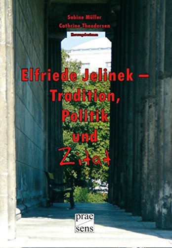 Elfriede Jelinek: Tradition, Politik und Zitat