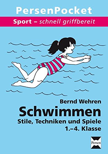 Download Schwimmen: Stile, Techniken und Spiele (1. bis 4. Klasse) (Sport - schnell griffbereit) Download Schwimmen: Stile, Techniken und Spiele (1. bis 4. Klasse) (Sport - schnell griffbereit)