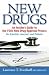 New Drugs: An Insider's Guide to the FDA's New Drug Approval Process for Scientists, Investors and Patients - Lawrence T. Friedhoff MD