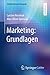 Marketing: Grundlagen (Studienwissen kompakt) by Carsten Rennhak, Marc Oliver Opresnik