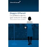 La primera mano que sostuvo la m&iacute;a: 196 (Libros del Asteroide)