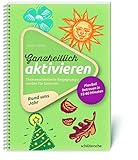 Ganzheitlich aktivieren 2: Themenorientierte Begegnungsrunden für Senioren. Rund ums Jahr. Flexibel betreuen in 15-60 Minuten by Birgit Henze