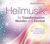 Heilmusik für Transformation, Wunder und Zeichen: Frequenzbasierte Melodien auf Basis der Solfeggio-Frequenz 528 Hz by