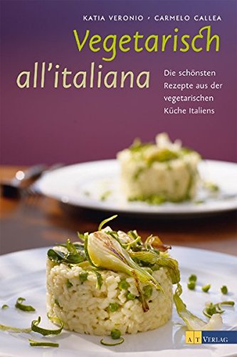 Download Vegetarisch all'italiana: Die schönsten Rezepte und Geschichten aus der vegetarischen Küche Italiens Download Vegetarisch all'italiana: Die schönsten Rezepte und Geschichten aus der vegetarischen Küche Italiens