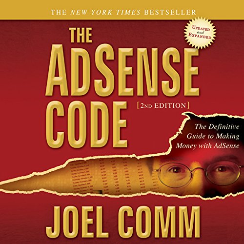 The AdSense Code 2nd Edition: The Definitive Guide to Making Money with AdSense The AdSense Code 2nd Edition: The Definitive Guide to Making Money with AdSense