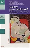 Un psy, pour quoi faire ? : Guide des thérapies, de la psychanalyse à la sophrologie