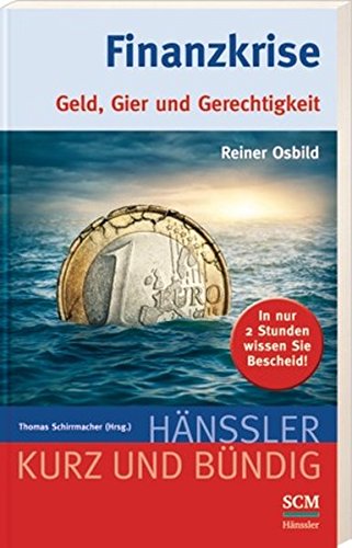 Download Finanzkrise: Geld, Gier und Gerechtigkeit Download Finanzkrise: Geld, Gier und Gerechtigkeit