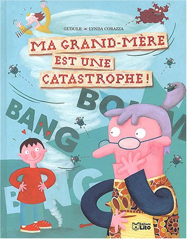 couverture de : Ma grand-m&egrave;re est une catastrophe !