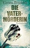 Bücher Neuerscheinungen 2022 - Die Vatermörderin: Thriller von Carina Bergfeldt