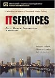It Services Costs, Metrics, Benchmarking and Marketing (Enterprise Computing Series) by 