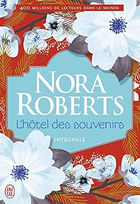 Nora Roberts L'hôtel Des Souvenirs Intégrale - Un Parfum De Chèvrefeuille - Comme Par Magie - Sous Le Charme