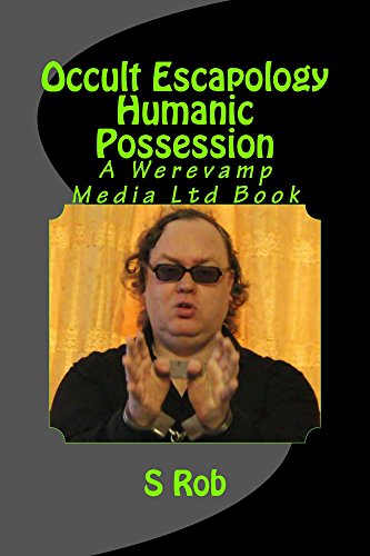 Occult Escapology Humanic Possession (English Edition) Occult Escapology Humanic Possession (English Edition)