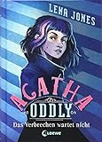 Agatha Oddly - Das Verbrechen wartet nicht: Detektiv-Roman by Lena Jones, Ulrike Köbele