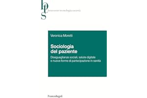 Sociologia del paziente. Diseguaglianze sociali, salute digitale e nuove forme di partecipazione in sanità